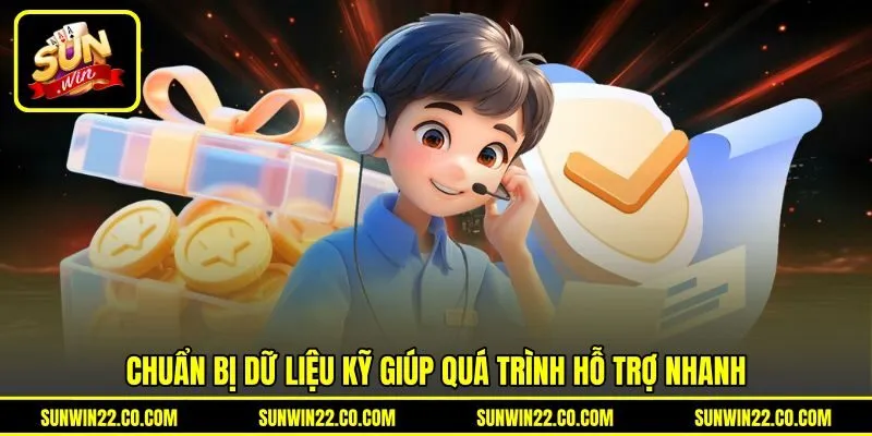 Chuẩn bị dữ liệu kỹ giúp quá trình hỗ trợ nhanh Chuẩn bị dữ liệu kỹ giúp quá trình hỗ trợ nhanh